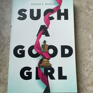 Such a Good Girl by Amanda K. Morgan